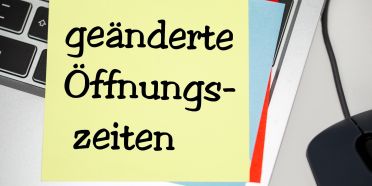 Geänderte Öffnungszeiten